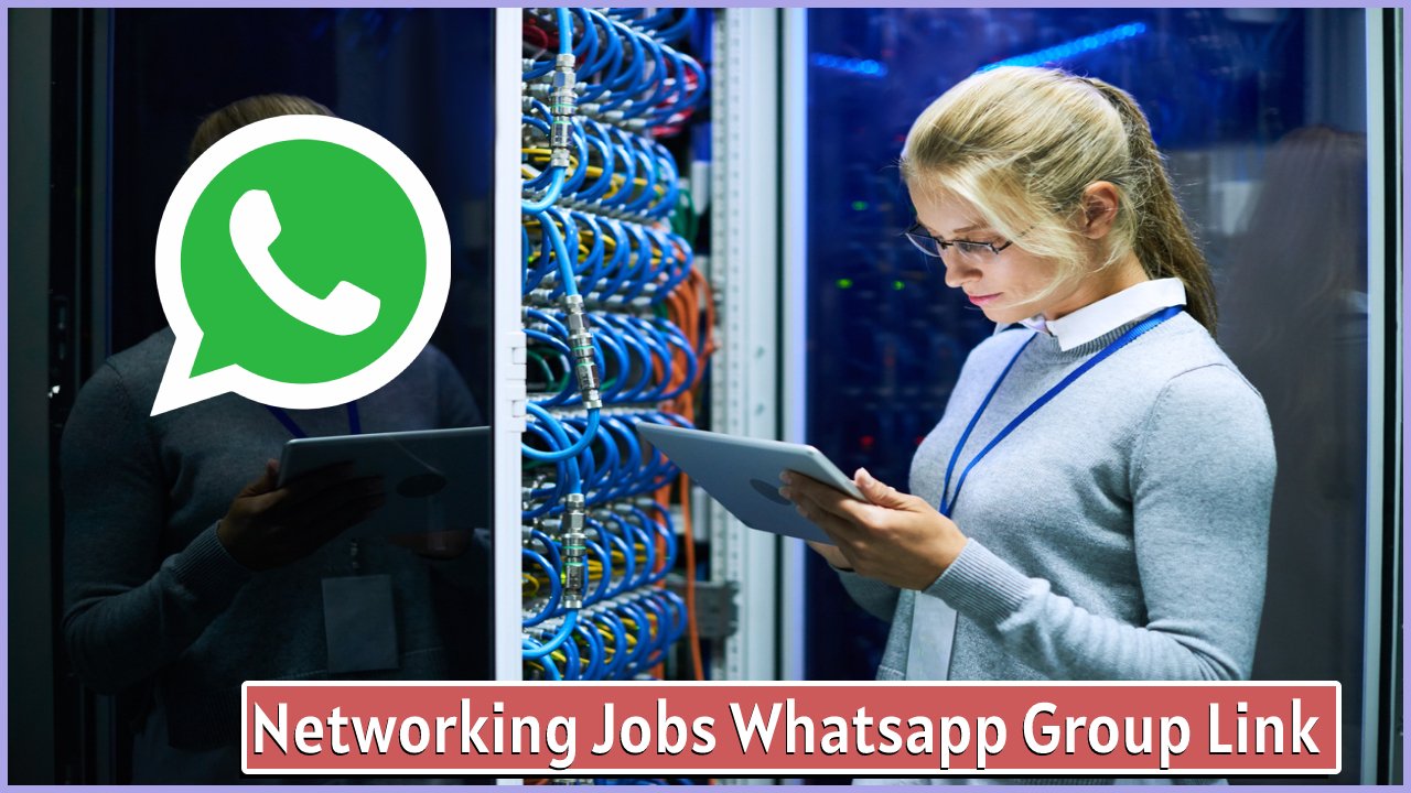 1600+Networking Jobs Whatsapp group Join List 2024